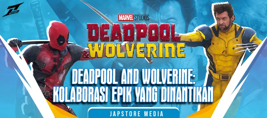 Deadpool and Wolverine: Kolaborasi Epik yang Dinantikan